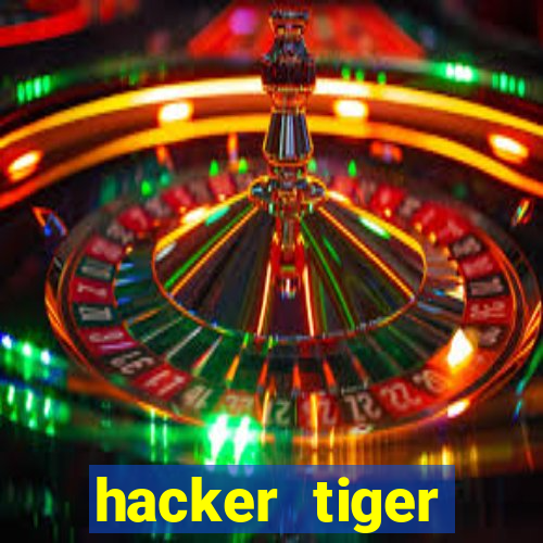 hacker tiger fortune gratis